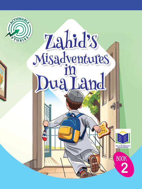 ACTIONABLE STORIES ZAHID'S MISADVENTURES IN DUA LAND
